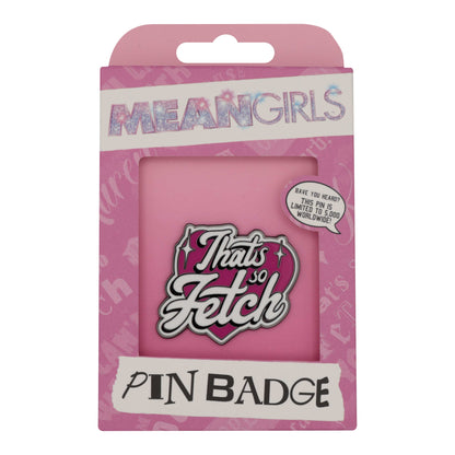 Mean Girls That's So Fetch Pin Badge